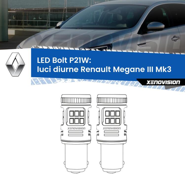 <strong>Luci diurne LED per Renault Megane III</strong> Mk3 2008 - 2013. Coppia lampade <strong>P21W</strong> modello Bolt canbus.