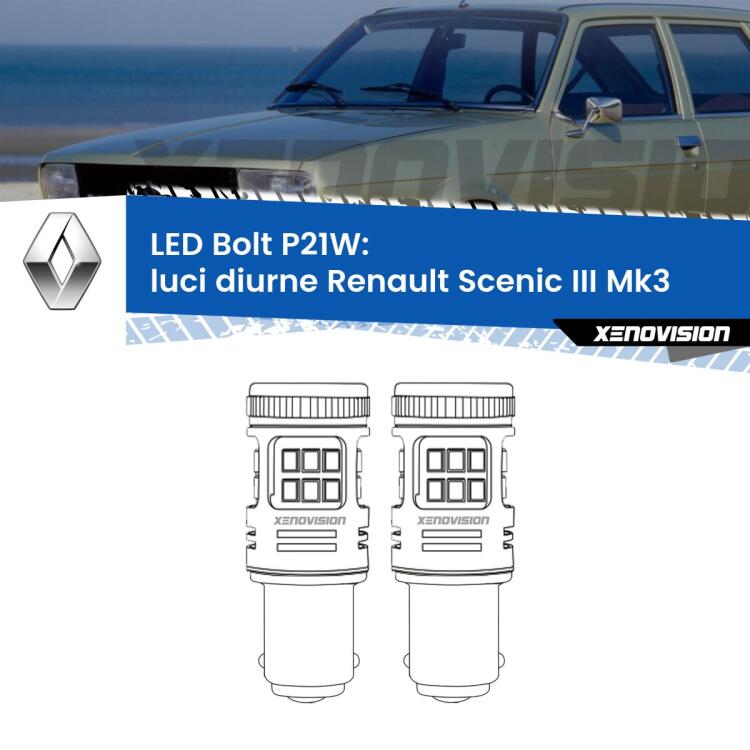 <strong>Luci diurne LED per Renault Scenic III</strong> Mk3 2009 - 2015. Coppia lampade <strong>P21W</strong> modello Bolt canbus.