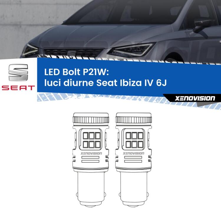 <strong>Luci diurne LED per Seat Ibiza IV</strong> 6J a parabola singola. Coppia lampade <strong>P21W</strong> modello Bolt canbus.