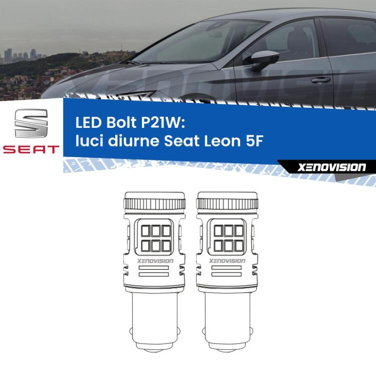 <strong>Luci diurne LED per Seat Leon</strong> 5F 2012 in poi. Coppia lampade <strong>P21W</strong> modello Bolt canbus.