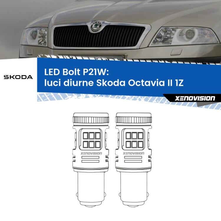 <strong>Luci diurne LED per Skoda Octavia II</strong> 1Z 2004 - 2013. Coppia lampade <strong>P21W</strong> modello Bolt canbus.