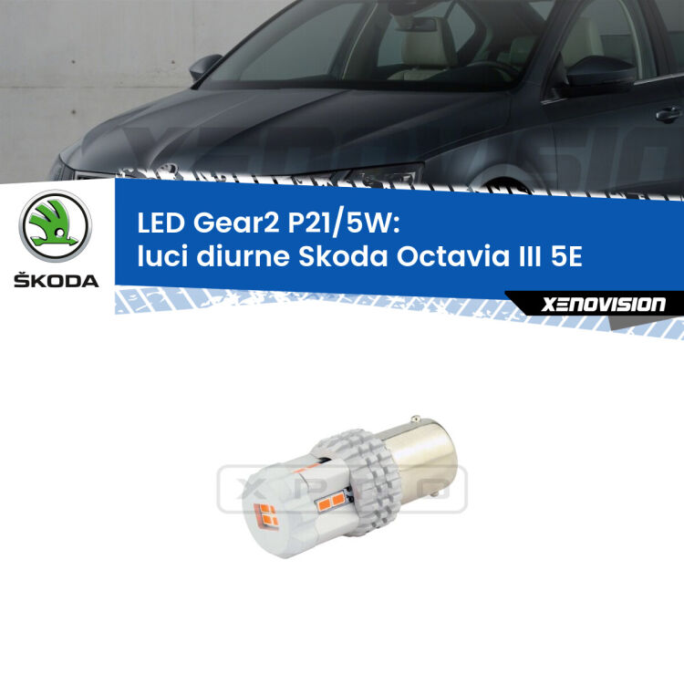<strong>Luci diurne LED no-spie per Skoda Octavia III</strong> 5E 2012 - 2018. Una lampada <strong>P21/5W</strong> modello Gear da Xenovision.