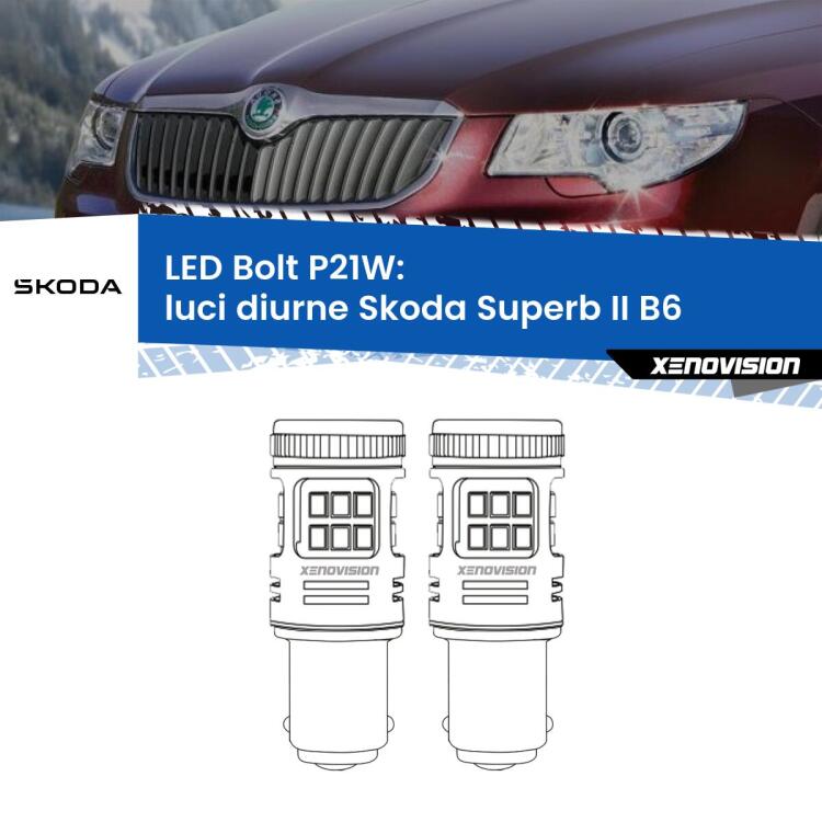 <strong>Luci diurne LED per Skoda Superb II</strong> B6 2008 - 2013. Coppia lampade <strong>P21W</strong> modello Bolt canbus.