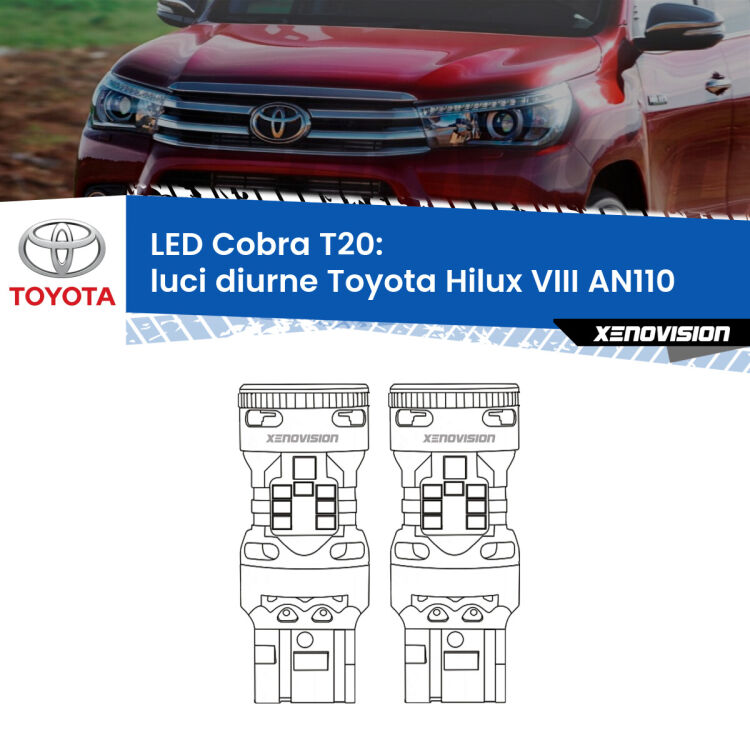 0 Luci diurne LED Toyota Hilux VIII AN110 2015 in poi: T20 Cobra <strong>Luci diurne LED no-spie per Toyota Hilux VIII</strong> AN110 2015 in poi. Coppia lampade <strong>T20</strong> modello Cobra super-canbus, raffreddate a ventola.