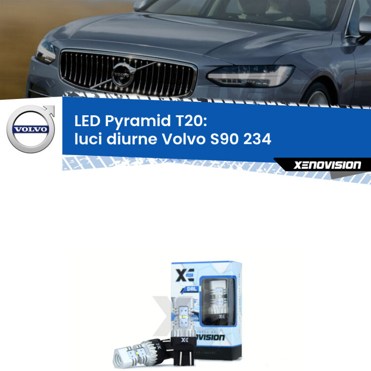 Coppia <strong>Luci diurne LED</strong> per Volvo <strong>S90 234</strong>  2016 in poi. Lampadine premium <strong>T20</strong> ultra luminose e super canbus, modello Pyramid Xenovision.
