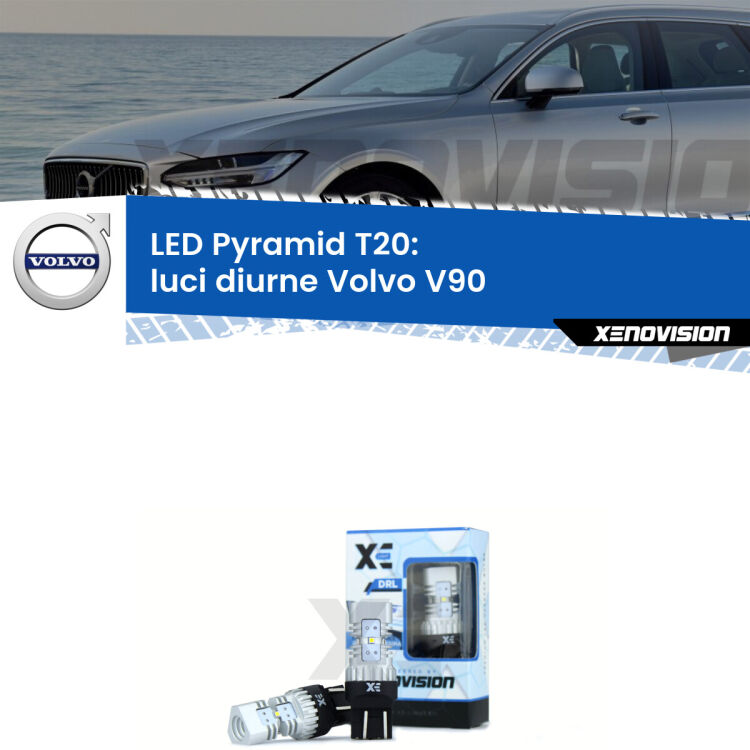 Coppia <strong>Luci diurne LED</strong> per Volvo <strong>V90 </strong>  2016 - 2018. Lampadine premium <strong>T20</strong> ultra luminose e super canbus, modello Pyramid Xenovision.