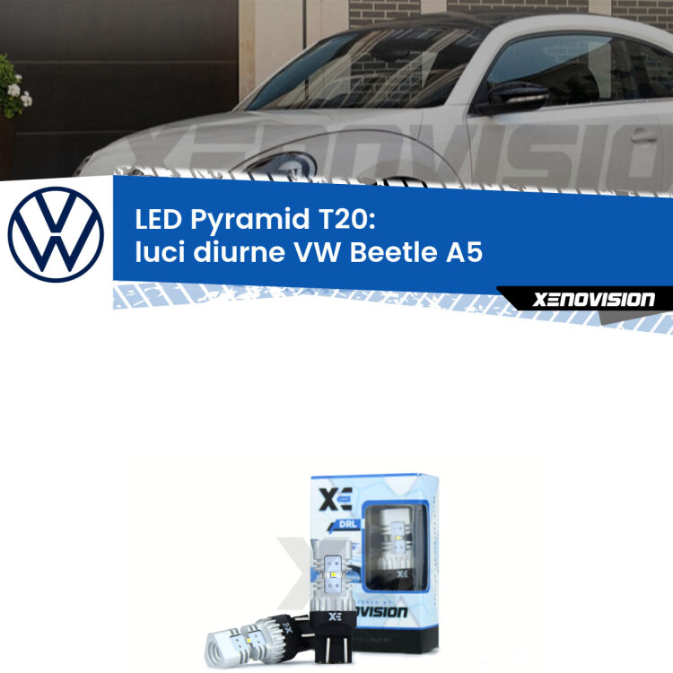Coppia <strong>Luci diurne LED</strong> per VW <strong>Beetle A5</strong>  2011 - 2019. Lampadine premium <strong>T20</strong> ultra luminose e super canbus, modello Pyramid Xenovision.