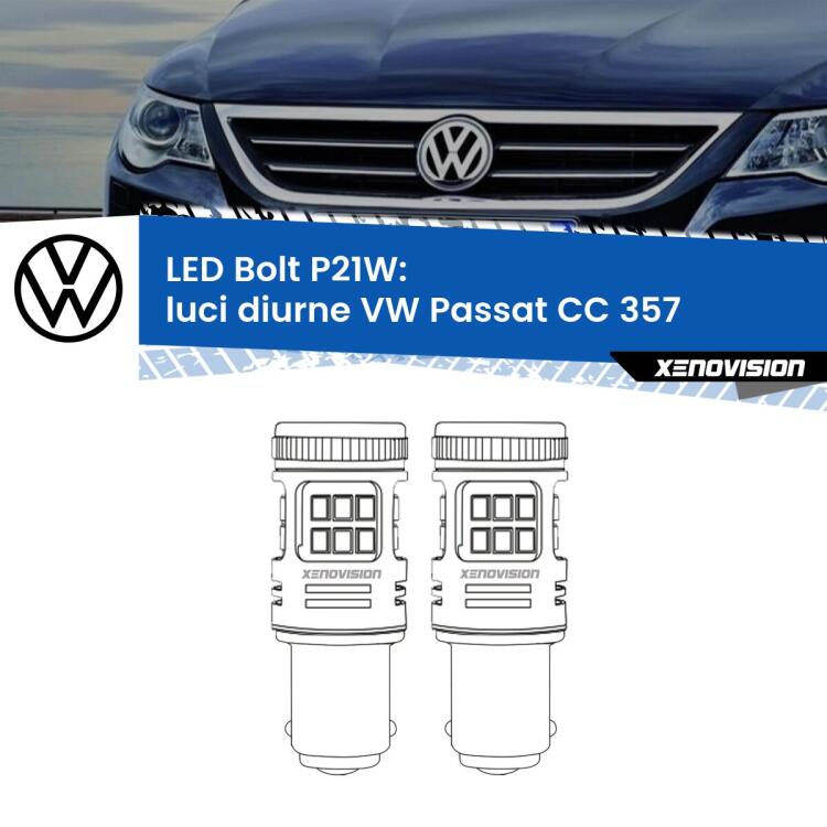 <strong>Luci diurne LED per VW Passat CC</strong> 357 2008 - 2012. Coppia lampade <strong>P21W</strong> modello Bolt canbus.