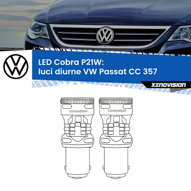 0 Luci diurne LED VW Passat CC 357 2008 - 2012: P21W Cobra <strong>Luci diurne LED no-spie per VW Passat CC</strong> 357 2008 - 2012. Coppia lampade <strong>P21W</strong> modello Cobra super-canbus, raffreddate a ventola.