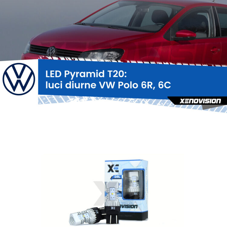 Coppia <strong>Luci diurne LED</strong> per VW <strong>Polo 6R, 6C</strong>  2009 - 2016. Lampadine premium <strong>T20</strong> ultra luminose e super canbus, modello Pyramid Xenovision.