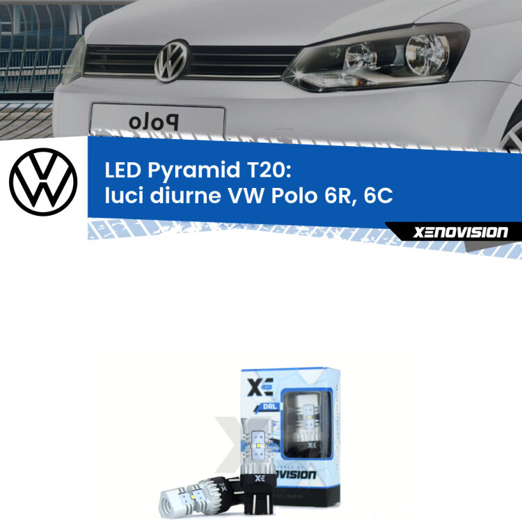 0 Luci diurne LED VW Polo 6R, 6C 2009 - 2016: T20 Pyramid Coppia <strong>Luci diurne LED</strong> per VW <strong>Polo 6R, 6C</strong>  2009 - 2016. Lampadine premium <strong>T20</strong> ultra luminose e super canbus, modello Pyramid Xenovision.