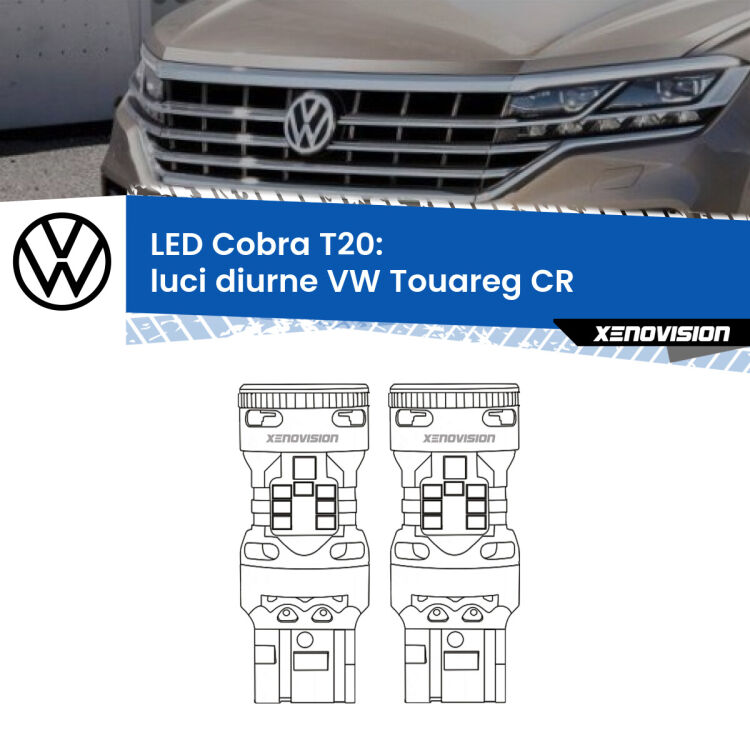 0 Luci diurne LED VW Touareg CR 2018 in poi: T20 Cobra <strong>Luci diurne LED no-spie per VW Touareg</strong> CR 2018 in poi. Coppia lampade <strong>T20</strong> modello Cobra super-canbus, raffreddate a ventola.
