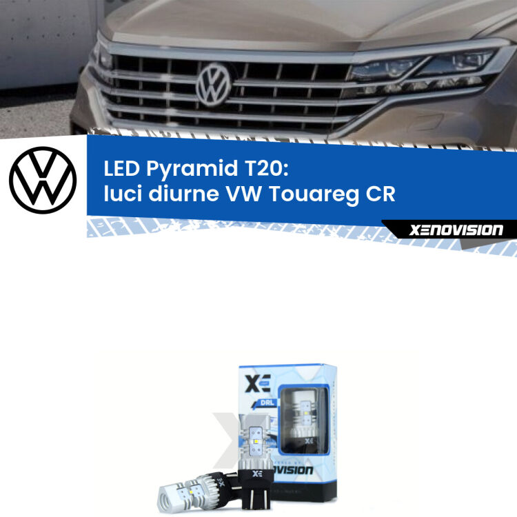 0 Luci diurne LED VW Touareg CR 2018 in poi: T20 Pyramid Coppia <strong>Luci diurne LED</strong> per VW <strong>Touareg CR</strong> 2018 in poi. Lampadine premium <strong>T20</strong> ultra luminose e super canbus, modello Pyramid Xenovision.