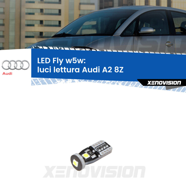 <strong>luci lettura LED per Audi A2</strong> 8Z 2000 - 2005. Coppia lampadine <strong>w5w</strong> Canbus compatte modello Fly Xenovision.