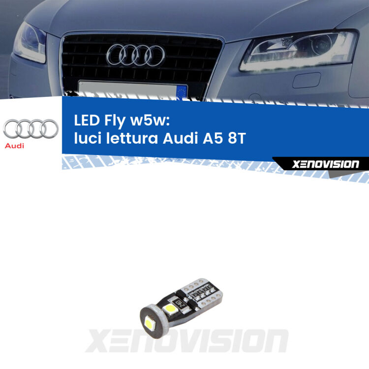 <strong>luci lettura LED per Audi A5</strong> 8T 2007 - 2017. Coppia lampadine <strong>w5w</strong> Canbus compatte modello Fly Xenovision.