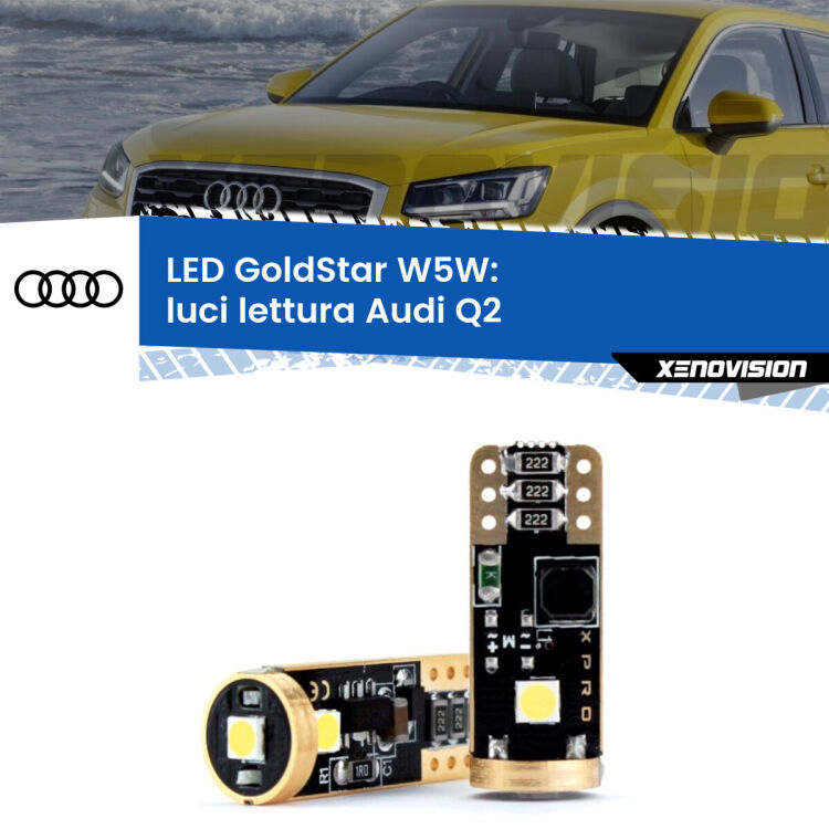 0 Luci Lettura LED Audi Q2 2016 - 2018: T10 GoldStar <strong>Luci Lettura LED Audi Q2</strong> 2016 - 2018: ottima luminosità a 360 gradi. Si inseriscono ovunque. Canbus, Top Quality.