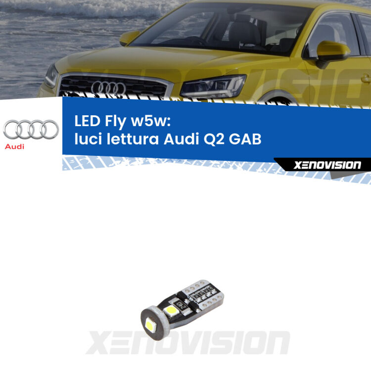 <strong>luci lettura LED per Audi Q2</strong> GAB 2016 - 2018. Coppia lampadine <strong>w5w</strong> Canbus compatte modello Fly Xenovision.