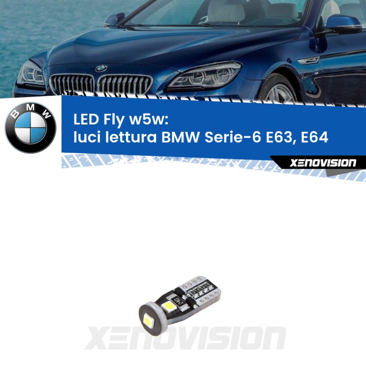 <strong>luci lettura LED per BMW Serie-6</strong> E63, E64 2004 - 2010. Coppia lampadine <strong>w5w</strong> Canbus compatte modello Fly Xenovision.