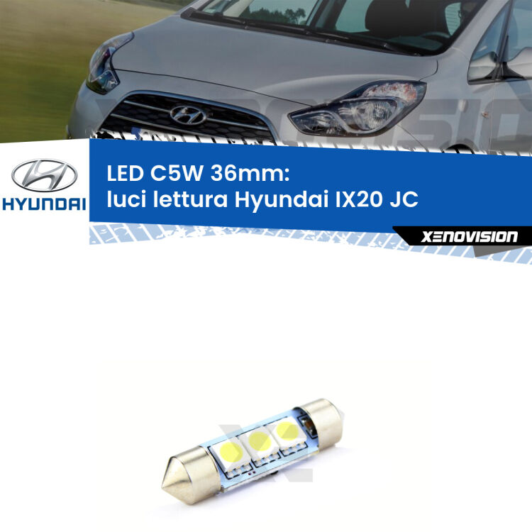 LED Luci Lettura Hyundai IX20 JC 2010 in poi. Una lampadina led innesto C5W 36mm canbus estremamente longeva.