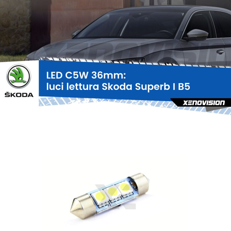 LED Luci Lettura Skoda Superb I B5 posteriori. Una lampadina led innesto C5W 36mm canbus estremamente longeva.