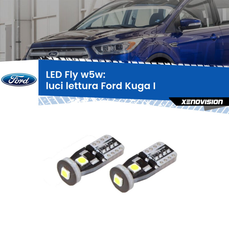 0 Luci Lettura LED Ford Kuga I 2008 - 2012: W5W Fly <strong>luci lettura LED per Ford Kuga I</strong> 2008 - 2012. Coppia lampadine <strong>w5w</strong> Canbus compatte modello Fly Xenovision.