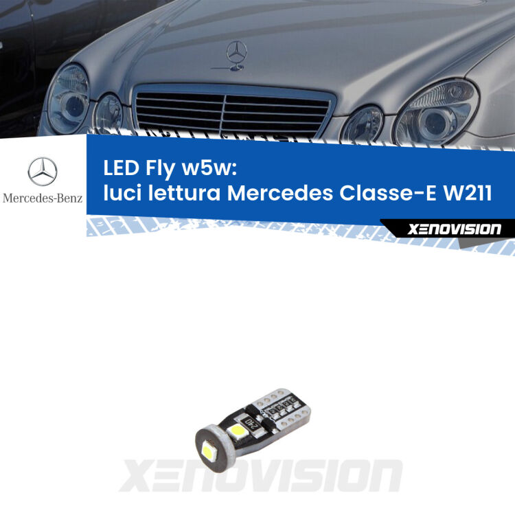<strong>luci lettura LED per Mercedes Classe-E</strong> W211 2002 - 2009. Coppia lampadine <strong>w5w</strong> Canbus compatte modello Fly Xenovision.
