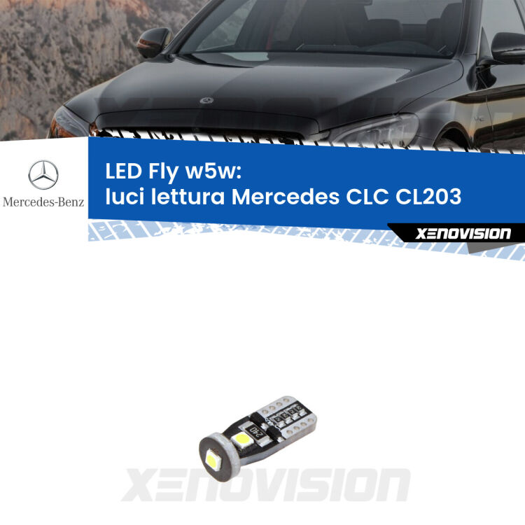 <strong>luci lettura LED per Mercedes CLC</strong> CL203 2008 - 2011. Coppia lampadine <strong>w5w</strong> Canbus compatte modello Fly Xenovision.