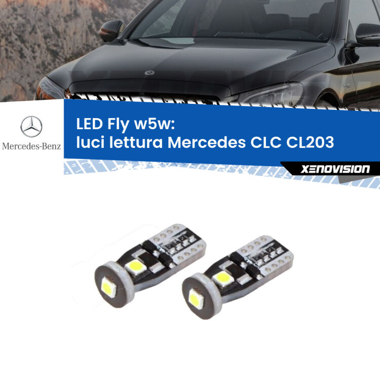 0 Luci Lettura LED Mercedes CLC CL203 2008 - 2011: W5W Fly <strong>luci lettura LED per Mercedes CLC</strong> CL203 2008 - 2011. Coppia lampadine <strong>w5w</strong> Canbus compatte modello Fly Xenovision.