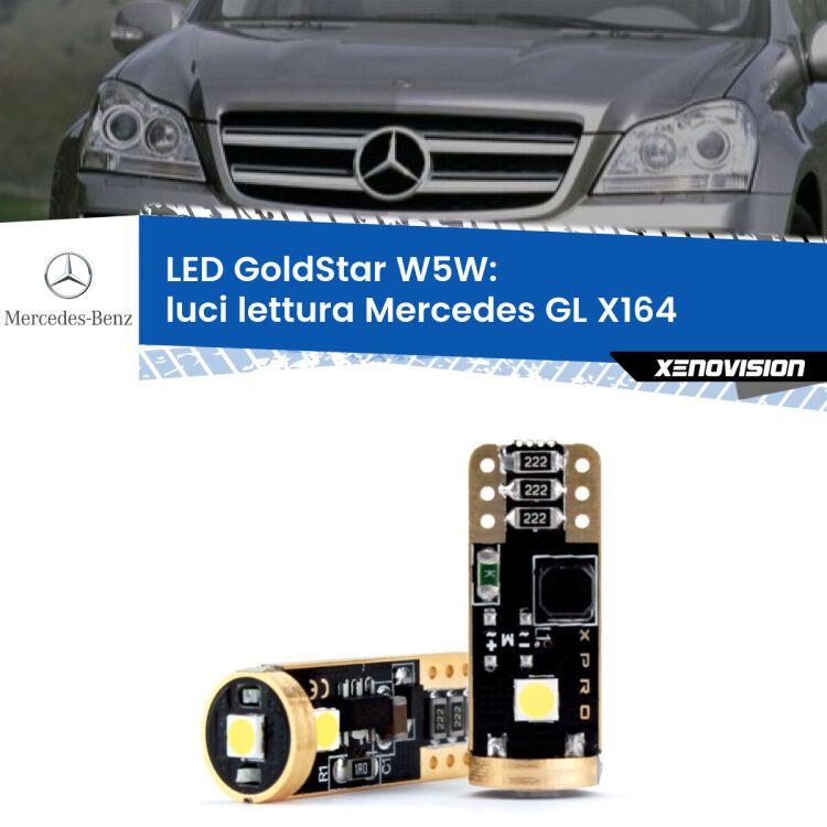0 Luci Lettura LED Mercedes GL X164 2006 - 2012: T10 GoldStar <strong>Luci Lettura LED Mercedes GL</strong> X164 2006 - 2012: ottima luminosità a 360 gradi. Si inseriscono ovunque. Canbus, Top Quality.