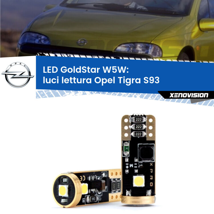 0 Luci Lettura LED Opel Tigra S93 1994 - 2000: T10 GoldStar <strong>Luci Lettura LED Opel Tigra</strong> S93 1994 - 2000: ottima luminosità a 360 gradi. Si inseriscono ovunque. Canbus, Top Quality.
