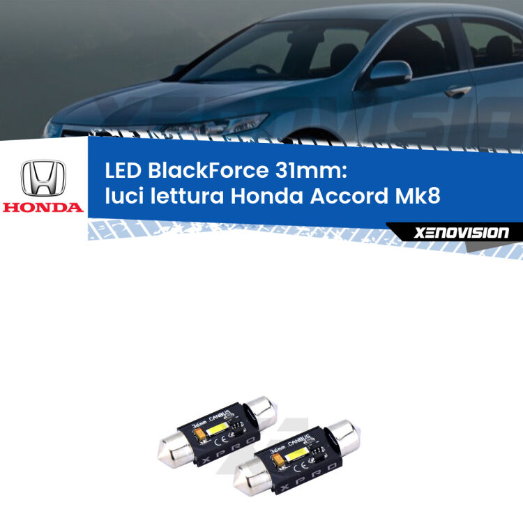 <strong>LED luci lettura 31mm per Honda Accord</strong> Mk8 2007 - 2015. Coppia lampadine <strong>C5W</strong>modello BlackForce Xenovision.