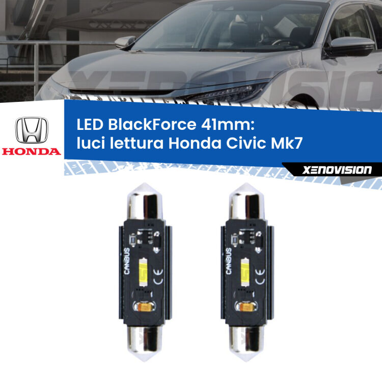 0 Luci Lettura LED per Honda Civic Mk7 senza tettuccio: C5W BlackForce 41mm (Coppia) <strong>Luci Lettura LED per Honda Civic</strong> Mk7 senza tettuccio. Coppia lampade <strong>C5W</strong> 41mm modello BlackForce canbus.