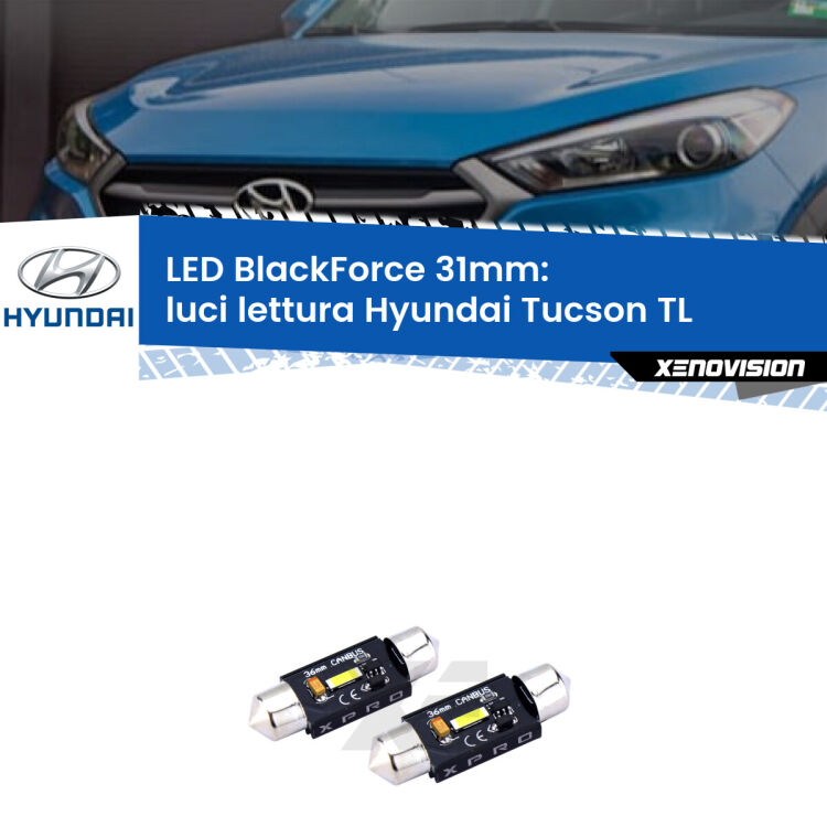 <strong>LED luci lettura 31mm per Hyundai Tucson</strong> TL 2015 - 2021. Coppia lampadine <strong>C5W</strong>modello BlackForce Xenovision.