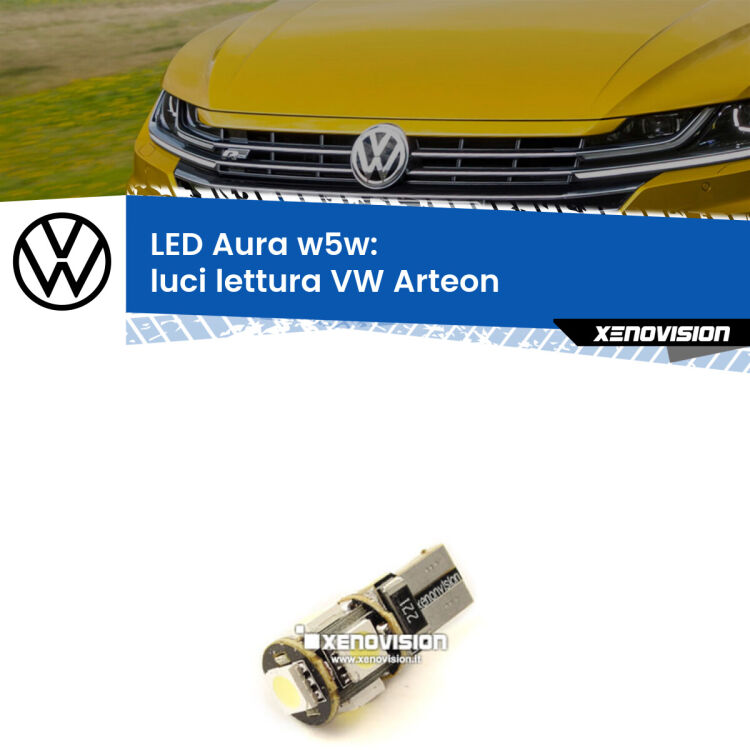 0 Luci Lettura LED per VW Arteon 2017 in poi: Aura w5w <strong>LED luci lettura w5w per VW Arteon</strong> 2017 in poi. Una lampadina <strong>w5w</strong> canbus luce bianca 6000k modello Aura Xenovision.