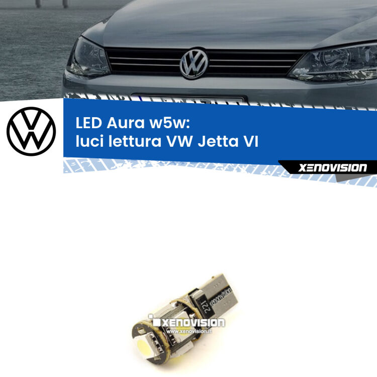 0 Luci Lettura LED per VW Jetta VI 2010 - 2017: Aura w5w <strong>LED luci lettura w5w per VW Jetta</strong> VI 2010 - 2017. Una lampadina <strong>w5w</strong> canbus luce bianca 6000k modello Aura Xenovision.