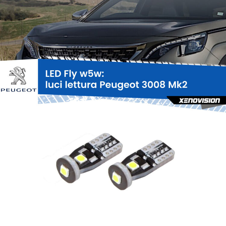 0 Luci Lettura LED Peugeot 3008 Mk2 2016 in poi: W5W Fly <strong>luci lettura LED per Peugeot 3008</strong> Mk2 2016 in poi. Coppia lampadine <strong>w5w</strong> Canbus compatte modello Fly Xenovision.