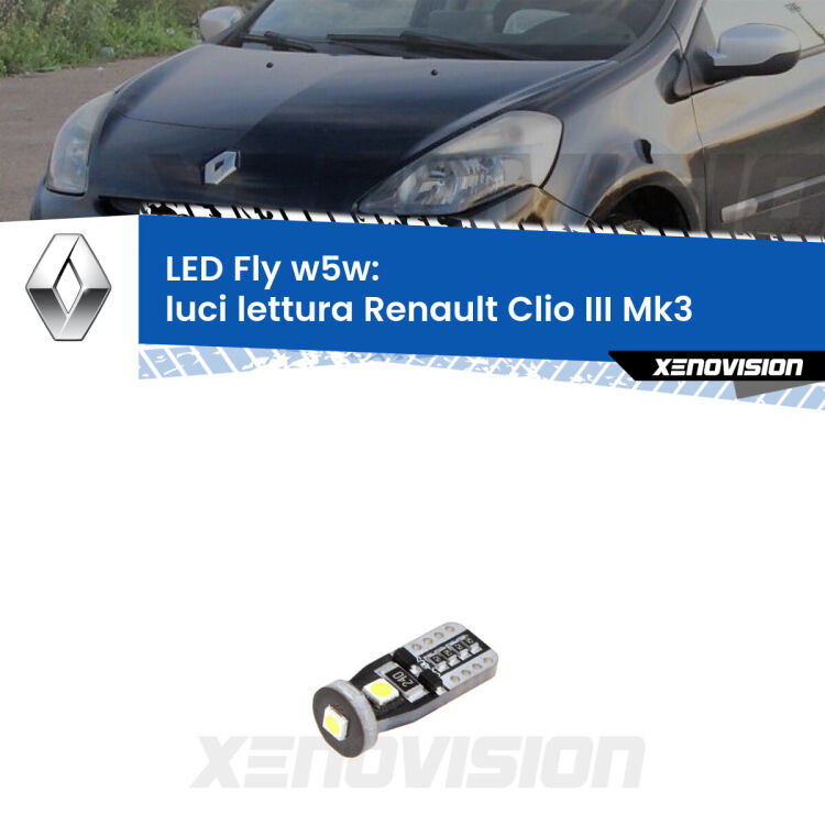 <strong>luci lettura LED per Renault Clio III</strong> Mk3 2005 - 2011. Coppia lampadine <strong>w5w</strong> Canbus compatte modello Fly Xenovision.
