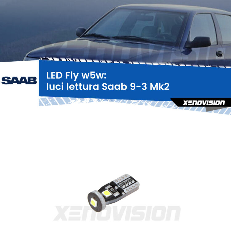 <strong>luci lettura LED per Saab 9-3</strong> Mk2 anteriori. Coppia lampadine <strong>w5w</strong> Canbus compatte modello Fly Xenovision.