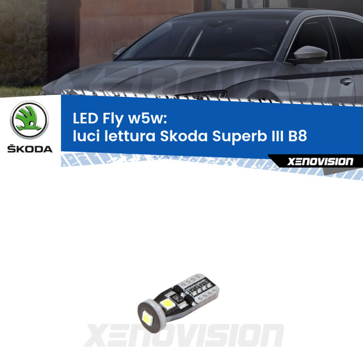 <strong>luci lettura LED per Skoda Superb III</strong> B8 2015 in poi. Coppia lampadine <strong>w5w</strong> Canbus compatte modello Fly Xenovision.