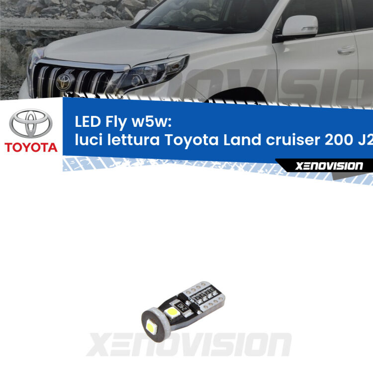 <strong>luci lettura LED per Toyota Land cruiser 200</strong> J200 2007 in poi. Coppia lampadine <strong>w5w</strong> Canbus compatte modello Fly Xenovision.