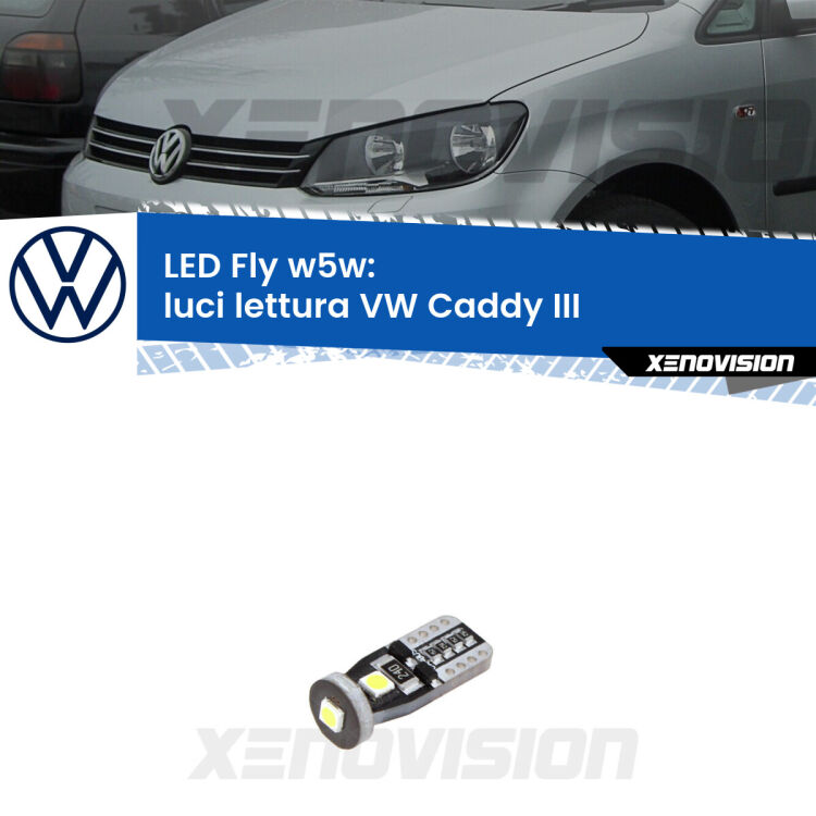 <strong>luci lettura LED per VW Caddy III</strong>  2004 - 2015. Coppia lampadine <strong>w5w</strong> Canbus compatte modello Fly Xenovision.