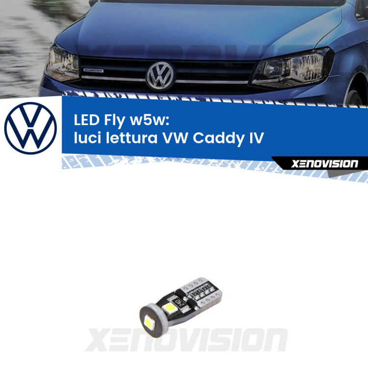 <strong>luci lettura LED per VW Caddy IV</strong>  2015 - 2017. Coppia lampadine <strong>w5w</strong> Canbus compatte modello Fly Xenovision.