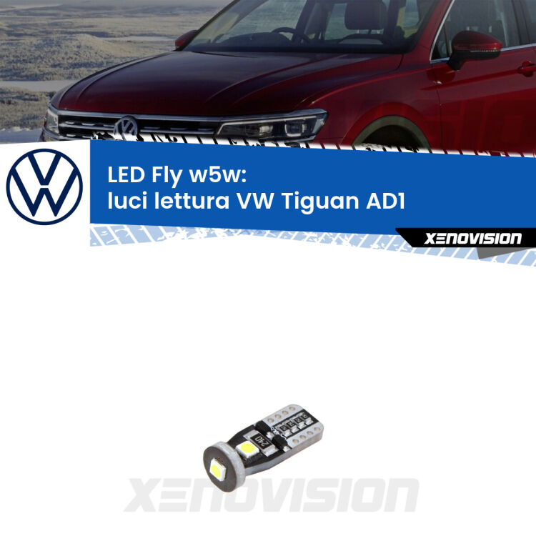 <strong>luci lettura LED per VW Tiguan</strong> AD1 2016 in poi. Coppia lampadine <strong>w5w</strong> Canbus compatte modello Fly Xenovision.