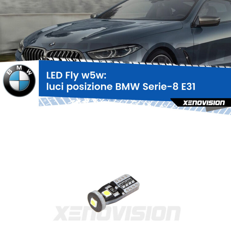 <strong>luci posizione LED per BMW Serie-8</strong> E31 1990-1999. Coppia lampadine <strong>w5w</strong> Canbus compatte modello Fly Xenovision.