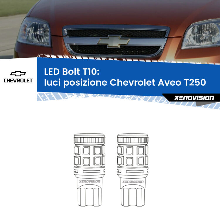 0 Luci posizione LED Chevrolet Aveo T250 2005-2011: T10 Bolt <strong>Luci posizione LED per Chevrolet Aveo</strong> T250 2005-2011. Coppia lampade <strong>T10</strong> modello Bolt canbus.