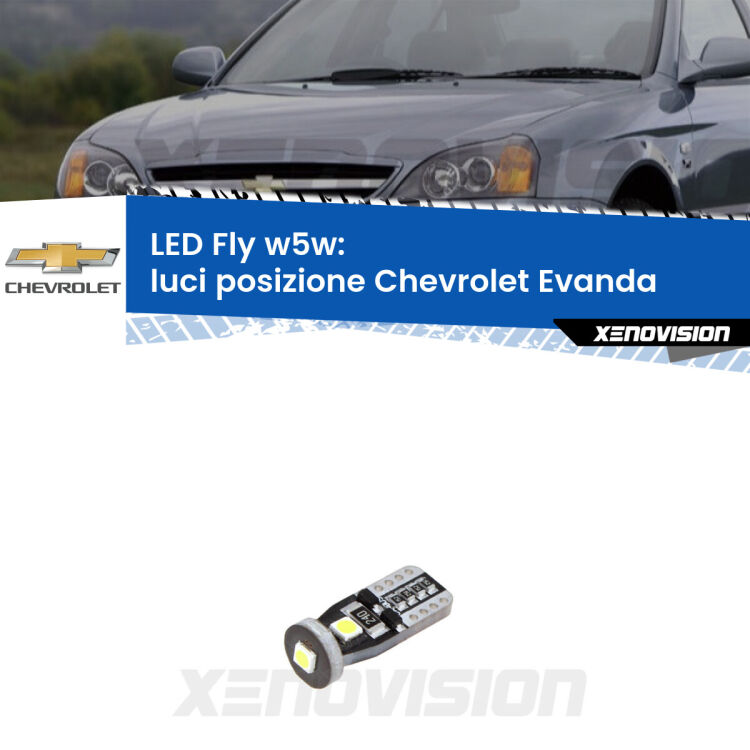 <strong>luci posizione LED per Chevrolet Evanda</strong>  2005-2006. Coppia lampadine <strong>w5w</strong> Canbus compatte modello Fly Xenovision.