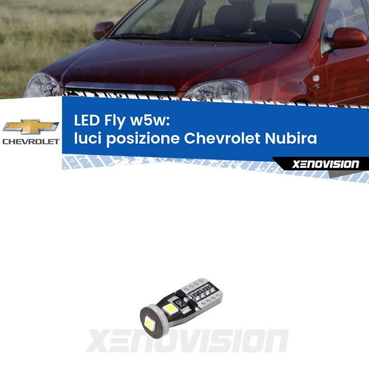 <strong>luci posizione LED per Chevrolet Nubira</strong>  2005-2011. Coppia lampadine <strong>w5w</strong> Canbus compatte modello Fly Xenovision.