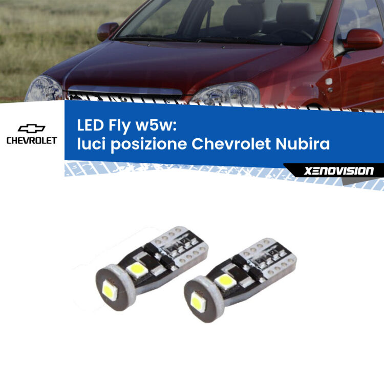 0 Luci posizione LED Chevrolet Nubira 2005-2011: W5W Fly <strong>luci posizione LED per Chevrolet Nubira</strong> 2005-2011. Coppia lampadine <strong>w5w</strong> Canbus compatte modello Fly Xenovision.