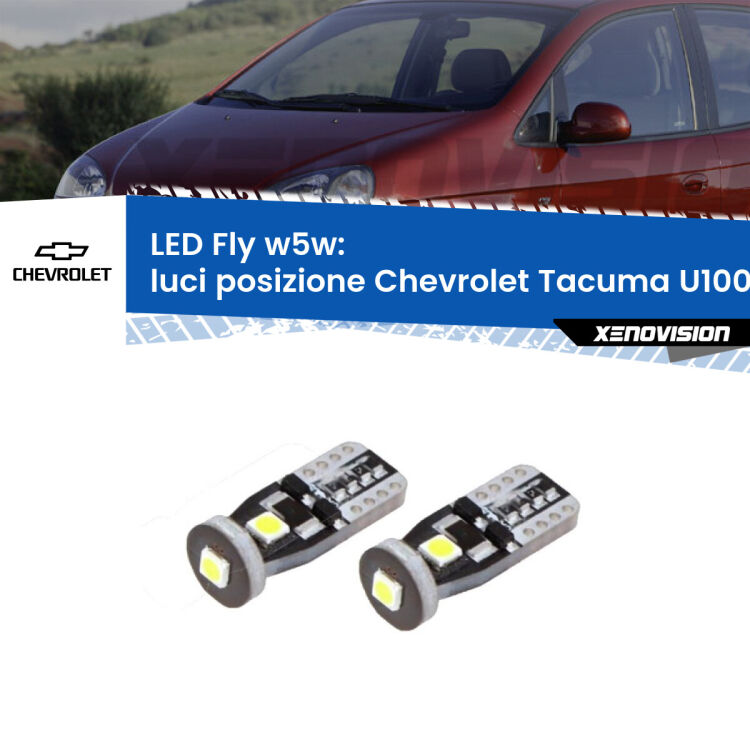 0 Luci posizione LED Chevrolet Tacuma U100 2005-2008: W5W Fly <strong>luci posizione LED per Chevrolet Tacuma</strong> U100 2005-2008. Coppia lampadine <strong>w5w</strong> Canbus compatte modello Fly Xenovision.