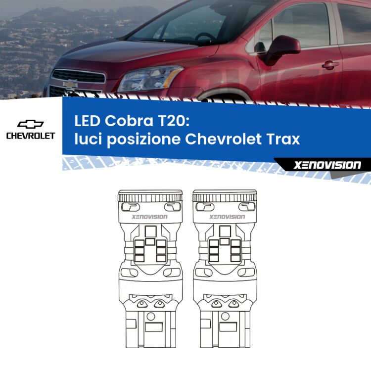 0 Luci posizione LED Chevrolet Trax  2012in poi: T20 Cobra <strong>Luci posizione LED no-spie per Chevrolet Trax</strong>  2012in poi. Coppia lampade <strong>T20</strong> modello Cobra super-canbus, raffreddate a ventola.